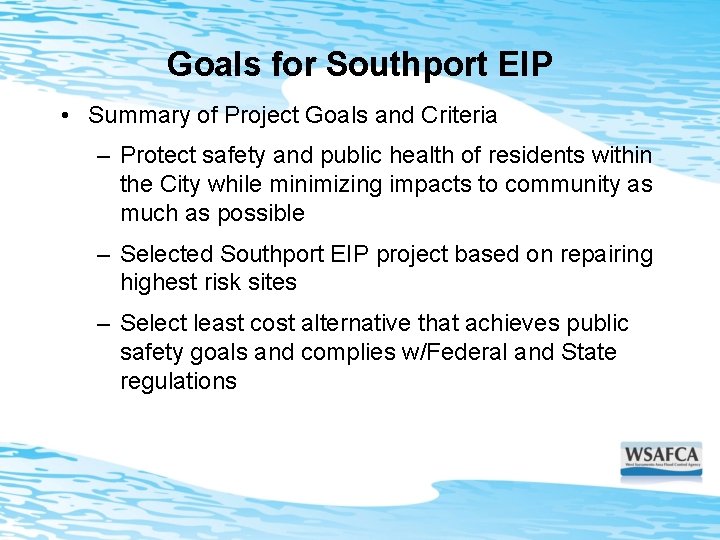 Goals for Southport EIP • Summary of Project Goals and Criteria – Protect safety