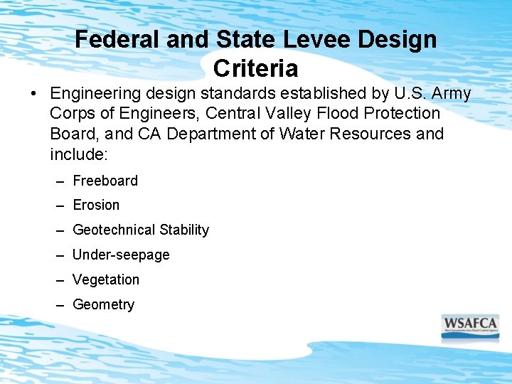 Federal and State Levee Design Criteria • Engineering design standards established by U. S.