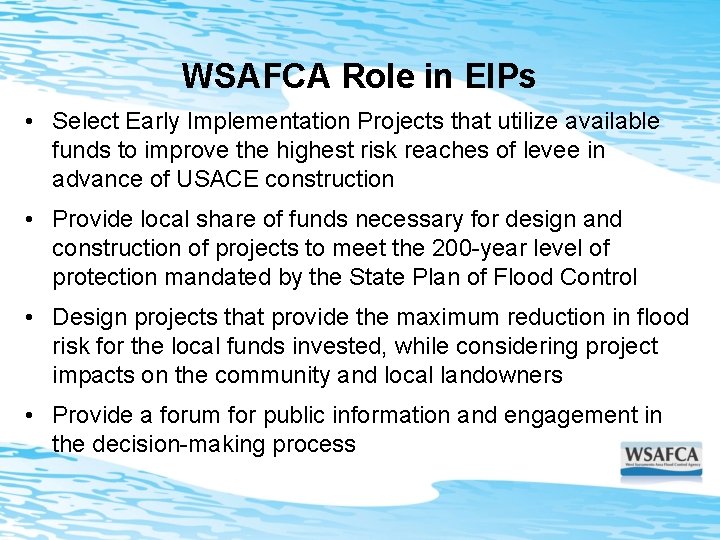 WSAFCA Role in EIPs • Select Early Implementation Projects that utilize available funds to