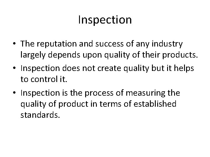 Inspection • The reputation and success of any industry largely depends upon quality of