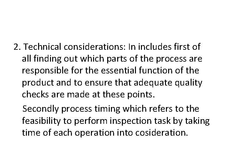 2. Technical considerations: In includes first of all finding out which parts of the