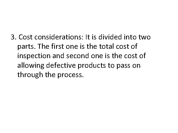 3. Cost considerations: It is divided into two parts. The first one is the