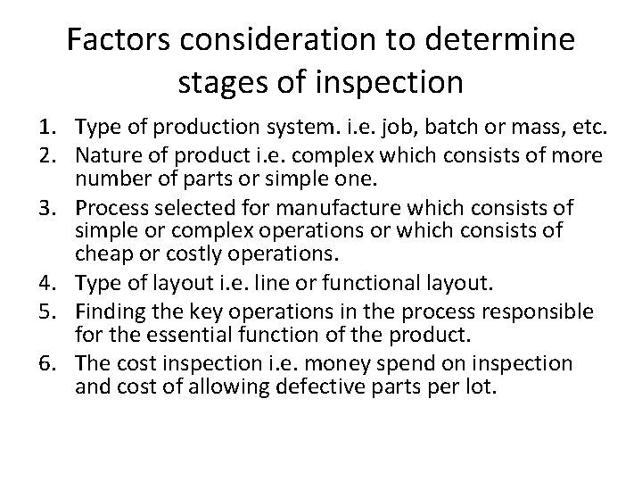 Factors consideration to determine stages of inspection 1. Type of production system. i. e.