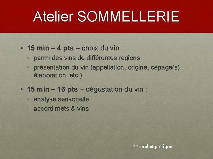 Atelier SOMMELLERIE • 15 min – 4 pts – choix du vin : •