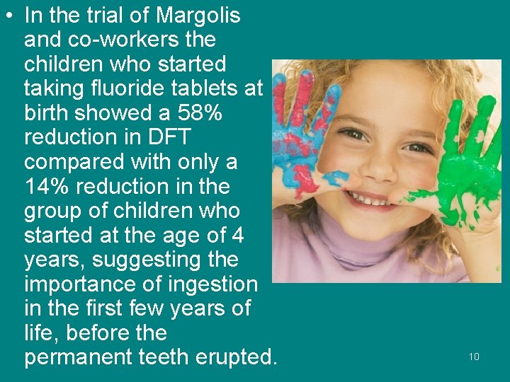  • In the trial of Margolis and co workers the children who started