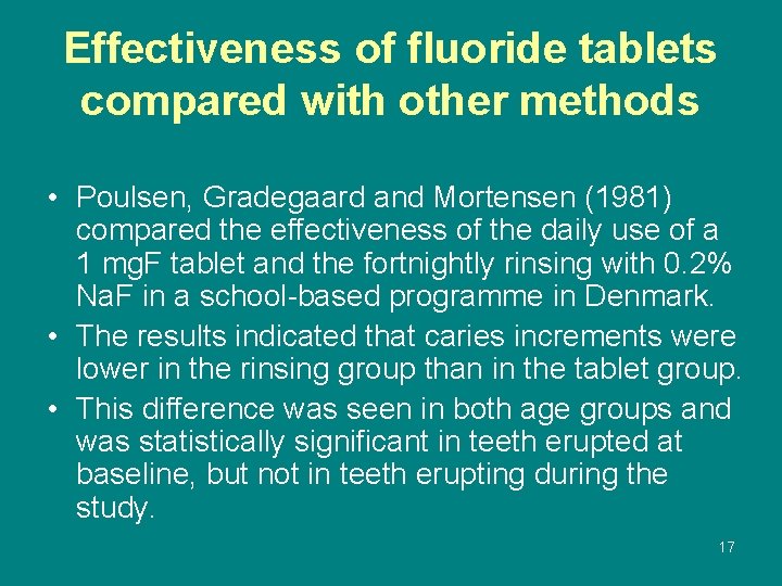 Effectiveness of fluoride tablets compared with other methods • Poulsen, Gradegaard and Mortensen (1981)