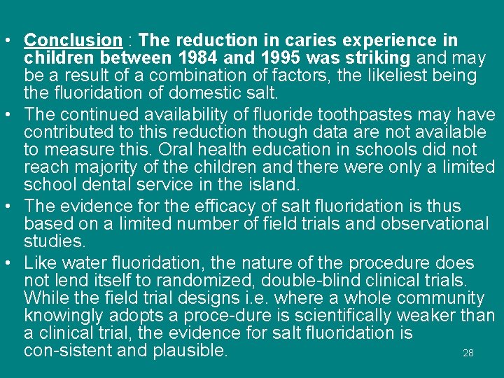  • Conclusion : The reduction in caries experience in children between 1984 and