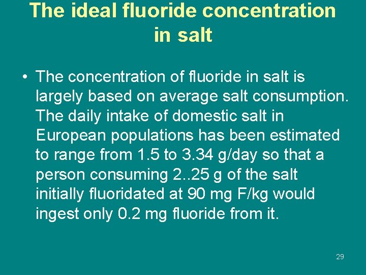 The ideal fluoride concentration in salt • The concentration of fluoride in salt is