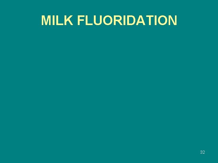 MILK FLUORIDATION 32 