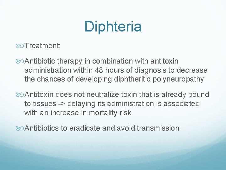 Diphteria Treatment: Antibiotic therapy in combination with antitoxin administration within 48 hours of diagnosis