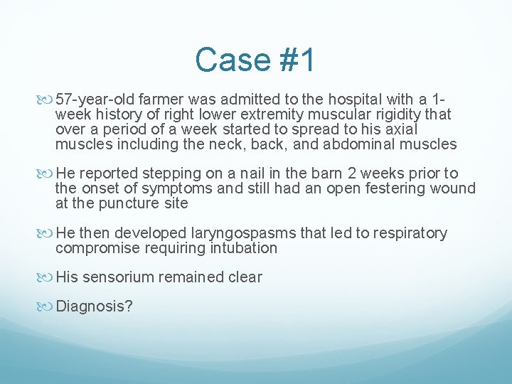 Case #1 57 -year-old farmer was admitted to the hospital with a 1 -