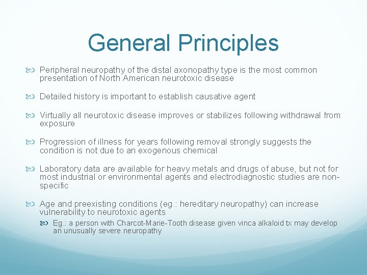 General Principles Peripheral neuropathy of the distal axonopathy type is the most common presentation