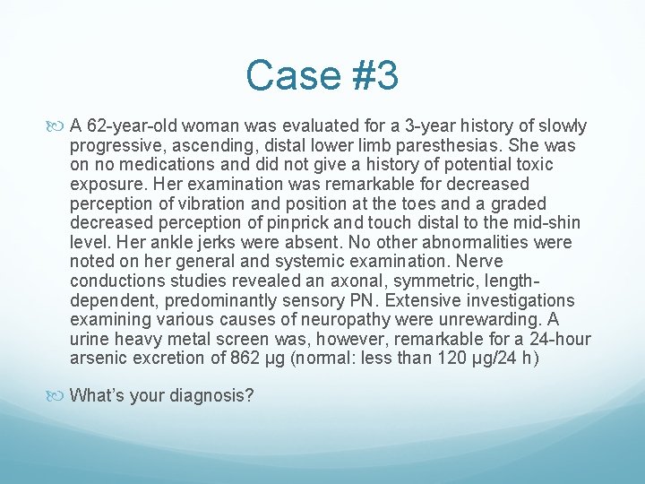 Case #3 A 62 -year-old woman was evaluated for a 3 -year history of