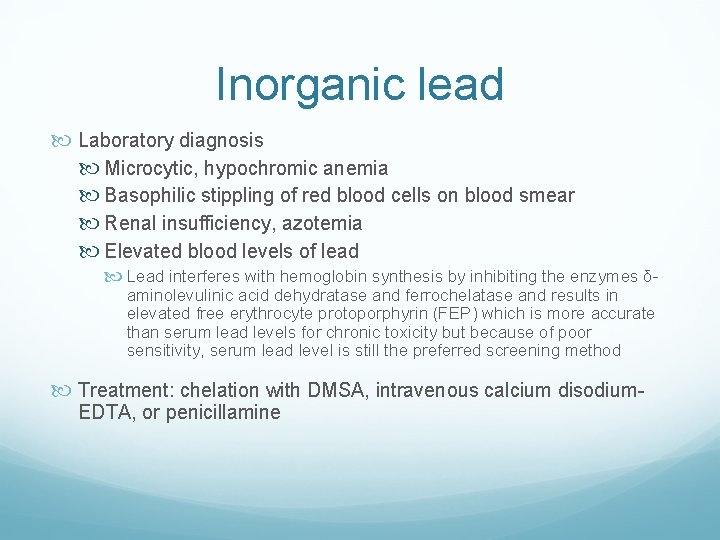 Inorganic lead Laboratory diagnosis Microcytic, hypochromic anemia Basophilic stippling of red blood cells on