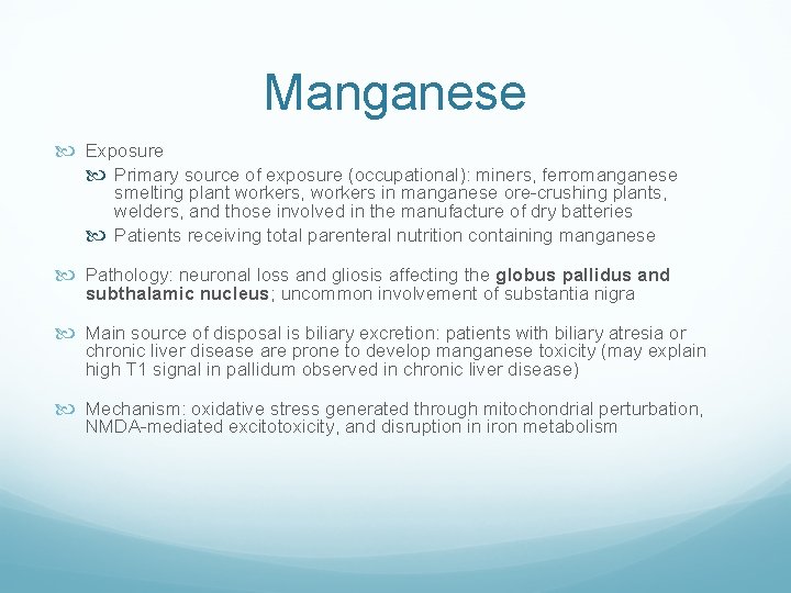 Manganese Exposure Primary source of exposure (occupational): miners, ferromanganese smelting plant workers, workers in