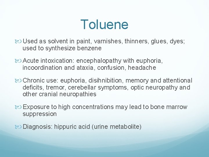 Toluene Used as solvent in paint, varnishes, thinners, glues, dyes; used to synthesize benzene