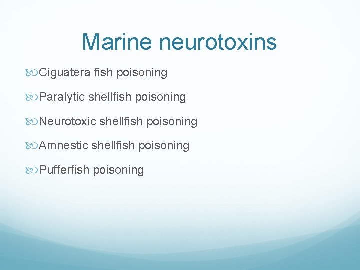 Marine neurotoxins Ciguatera fish poisoning Paralytic shellfish poisoning Neurotoxic shellfish poisoning Amnestic shellfish poisoning