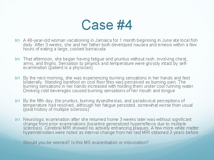 Case #4 A 48 -year-old woman vacationing in Jamaica for 1 month beginning in