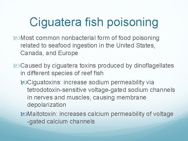 Ciguatera fish poisoning Most common nonbacterial form of food poisoning related to seafood ingestion