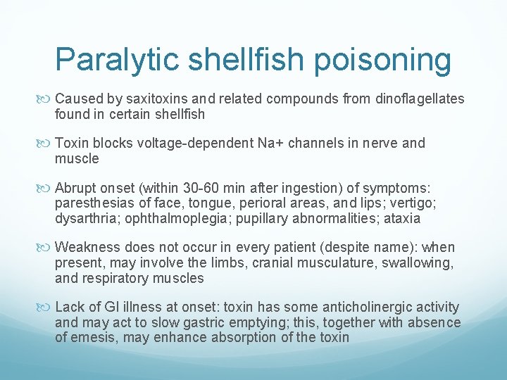 Paralytic shellfish poisoning Caused by saxitoxins and related compounds from dinoflagellates found in certain