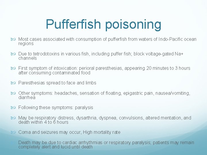 Pufferfish poisoning Most cases associated with consumption of pufferfish from waters of Indo-Pacific ocean