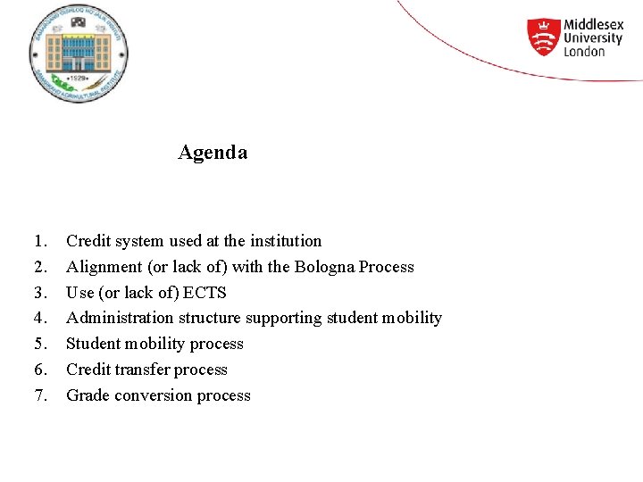 Agenda 1. 2. 3. 4. 5. 6. 7. Credit system used at the institution