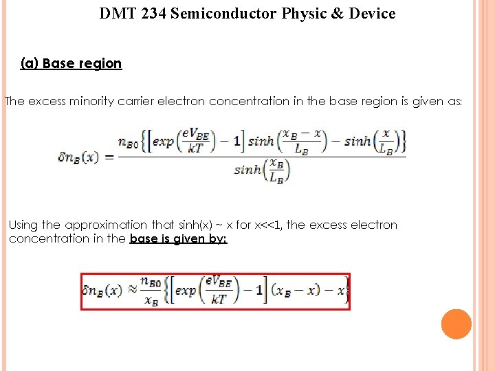 DMT 234 Semiconductor Physic & Device (a) Base region The excess minority carrier electron