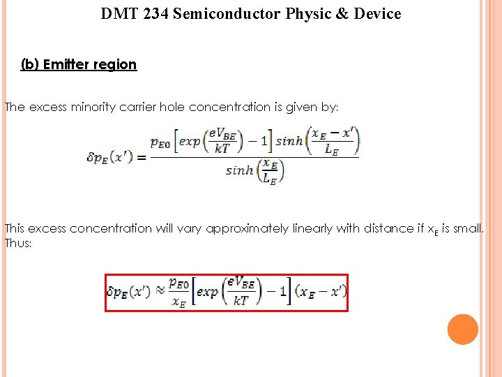 DMT 234 Semiconductor Physic & Device (b) Emitter region The excess minority carrier hole