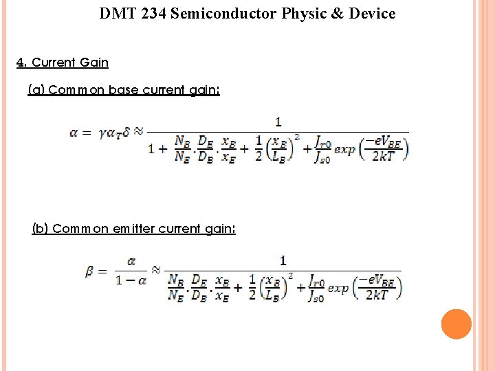 DMT 234 Semiconductor Physic & Device 4. Current Gain (a) Common base current gain: