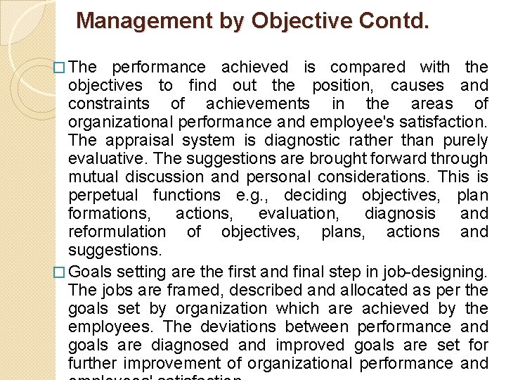 Management by Objective Contd. � The performance achieved is compared with the objectives to