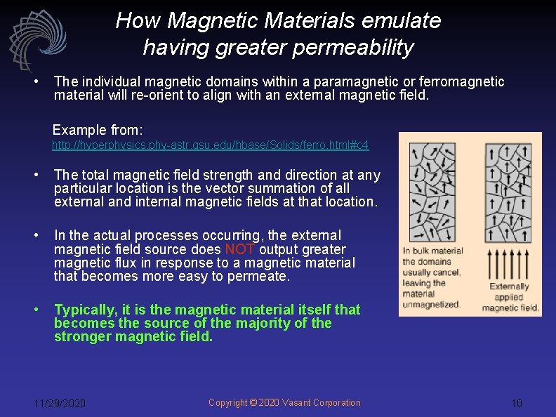 How Magnetic Materials emulate having greater permeability • The individual magnetic domains within a