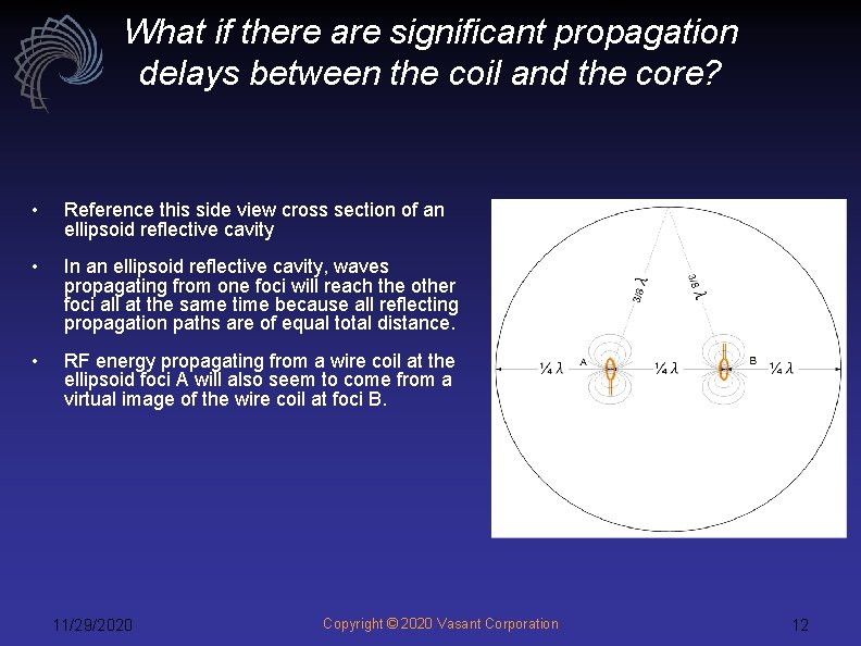 What if there are significant propagation delays between the coil and the core? •