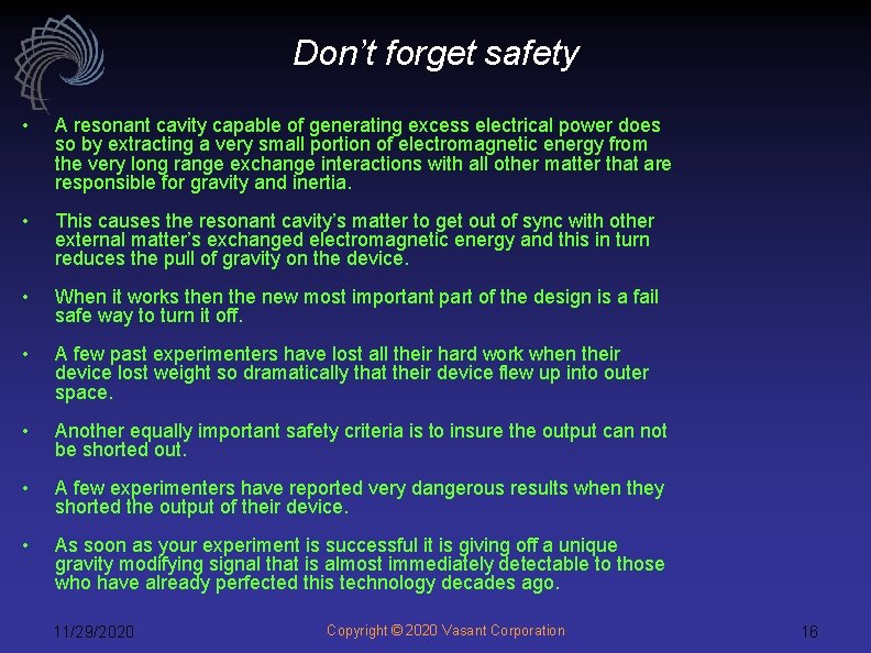 Don’t forget safety • A resonant cavity capable of generating excess electrical power does