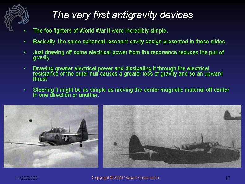 The very first antigravity devices • The foo fighters of World War II were The very first antigravity devices • The foo fighters of World War II were