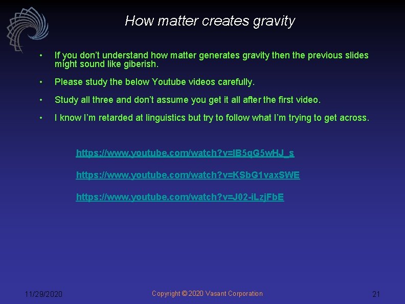 How matter creates gravity • If you don’t understand how matter generates gravity then How matter creates gravity • If you don’t understand how matter generates gravity then