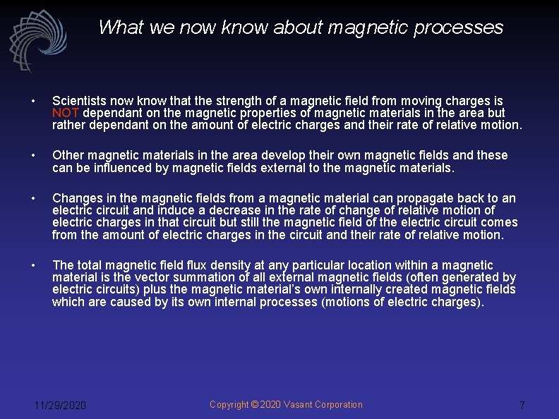 What we now know about magnetic processes • Scientists now know that the strength