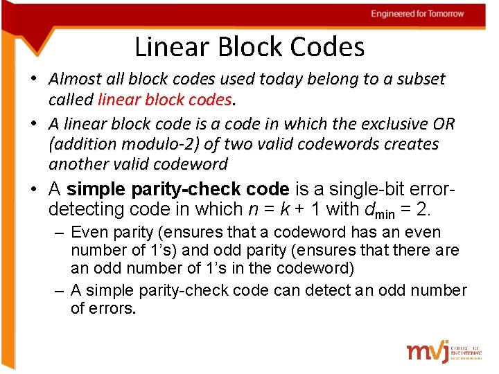 Linear Block Codes • Almost all block codes used today belong to a subset
