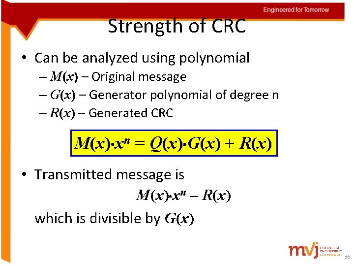 Strength of CRC • Can be analyzed using polynomial – M(x) – Original message Strength of CRC • Can be analyzed using polynomial – M(x) – Original message