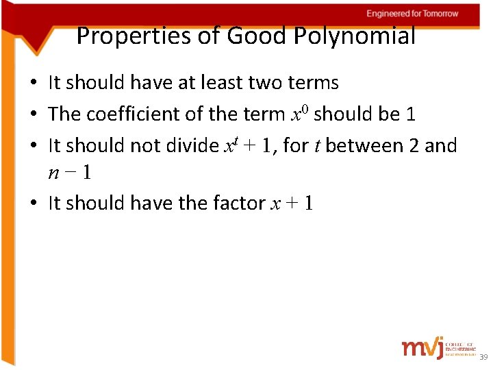 Properties of Good Polynomial • It should have at least two terms • The