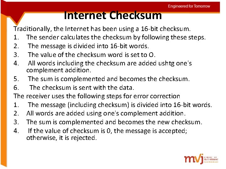 Internet Checksum Traditionally, the Internet has been using a 16 -bit checksum. 1. The