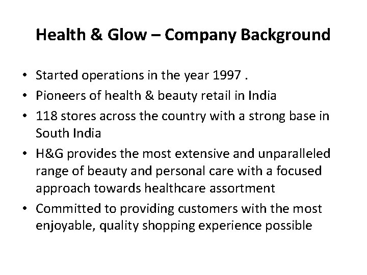 Health & Glow – Company Background • Started operations in the year 1997. •