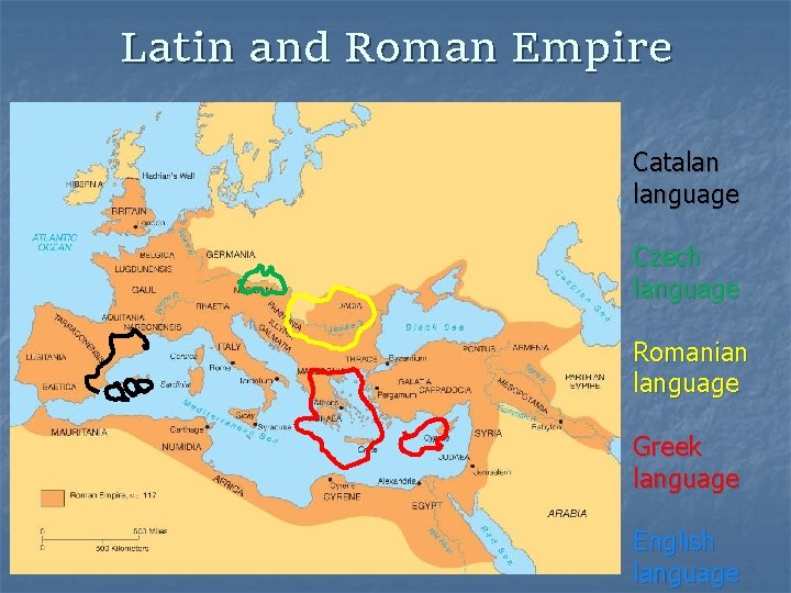 Latin and Roman Empire Catalan language Czech language Romanian language Greek language English language