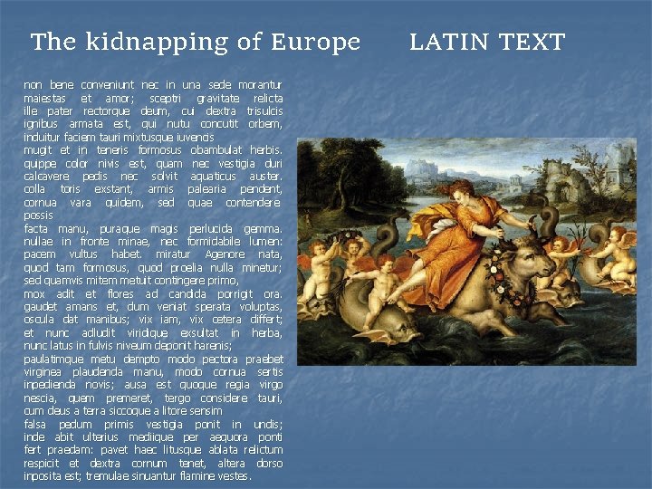 The kidnapping of Europe non bene conveniunt nec in una sede morantur maiestas et
