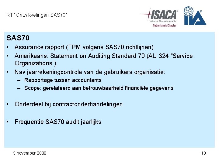 RT “Ontwikkelingen SAS 70” SAS 70 • Assurance rapport (TPM volgens SAS 70 richtlijnen)