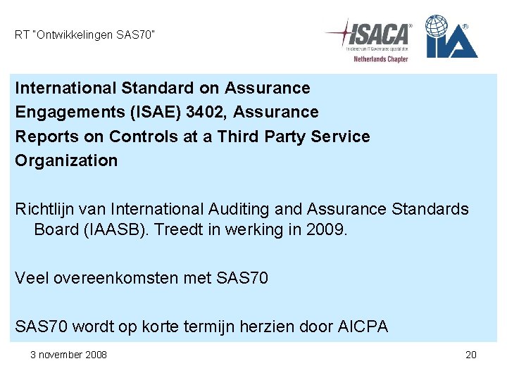 RT “Ontwikkelingen SAS 70” International Standard on Assurance Engagements (ISAE) 3402, Assurance Reports on