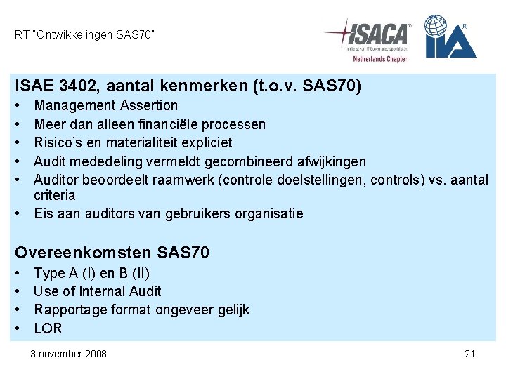 RT “Ontwikkelingen SAS 70” ISAE 3402, aantal kenmerken (t. o. v. SAS 70) •