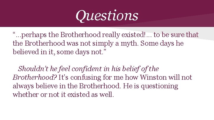 Questions “. . . perhaps the Brotherhood really existed!. . . to be sure