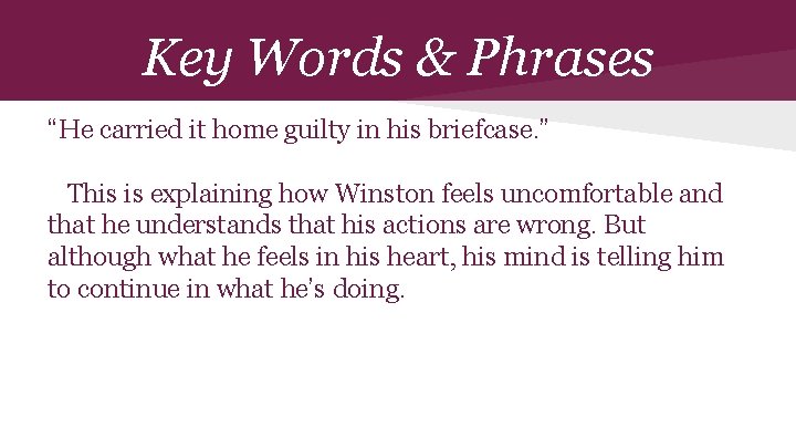 Key Words & Phrases “He carried it home guilty in his briefcase. ” This