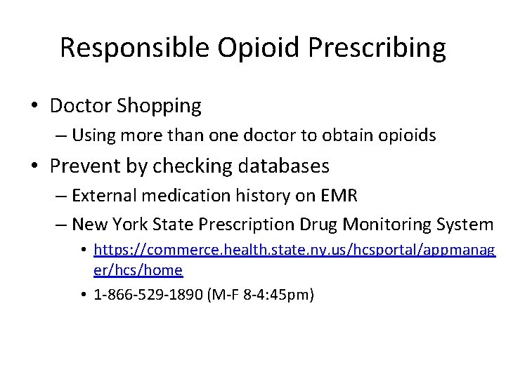 Responsible Opioid Prescribing • Doctor Shopping – Using more than one doctor to obtain