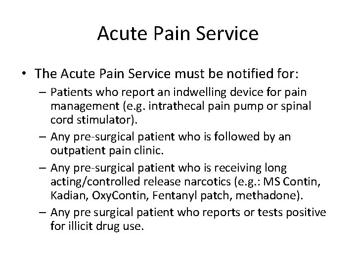 Acute Pain Service • The Acute Pain Service must be notified for: – Patients